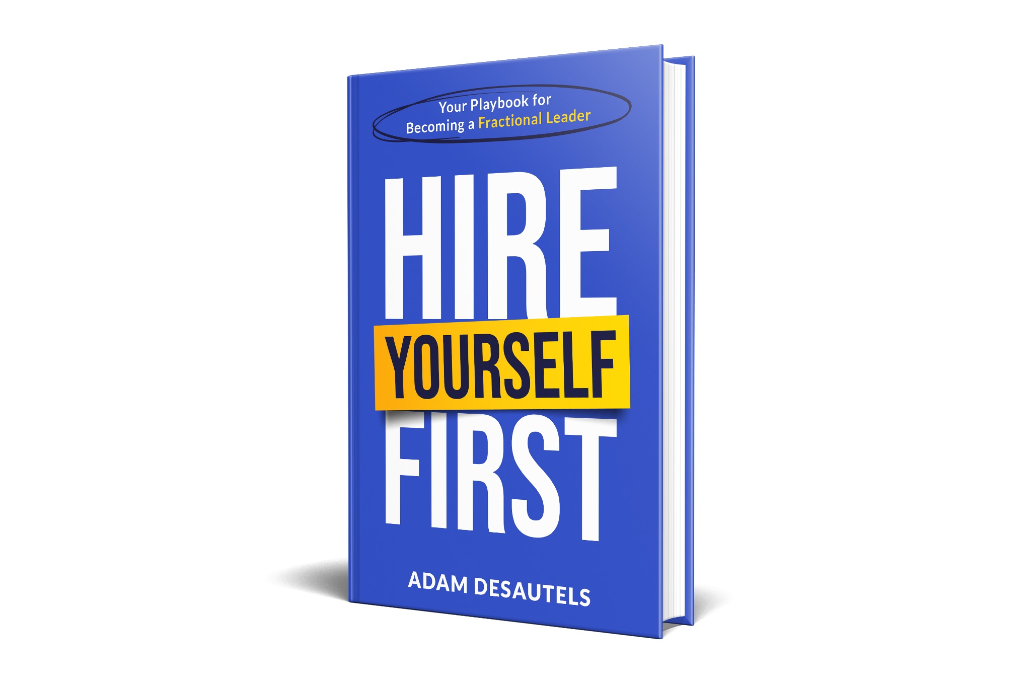 Hire Yourself First by Adam DesAutels