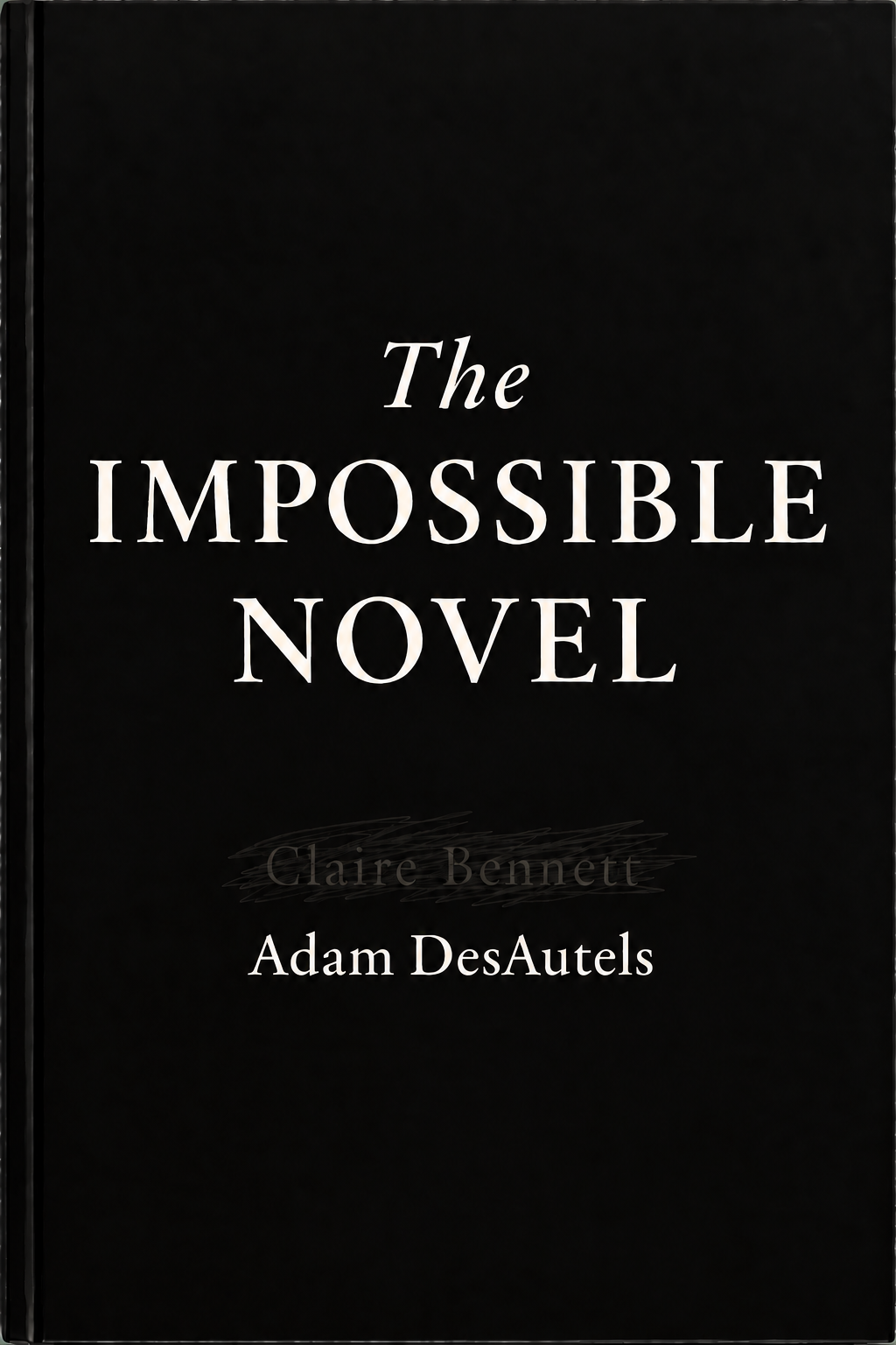 The Impossible Novel by Adam DesAutels