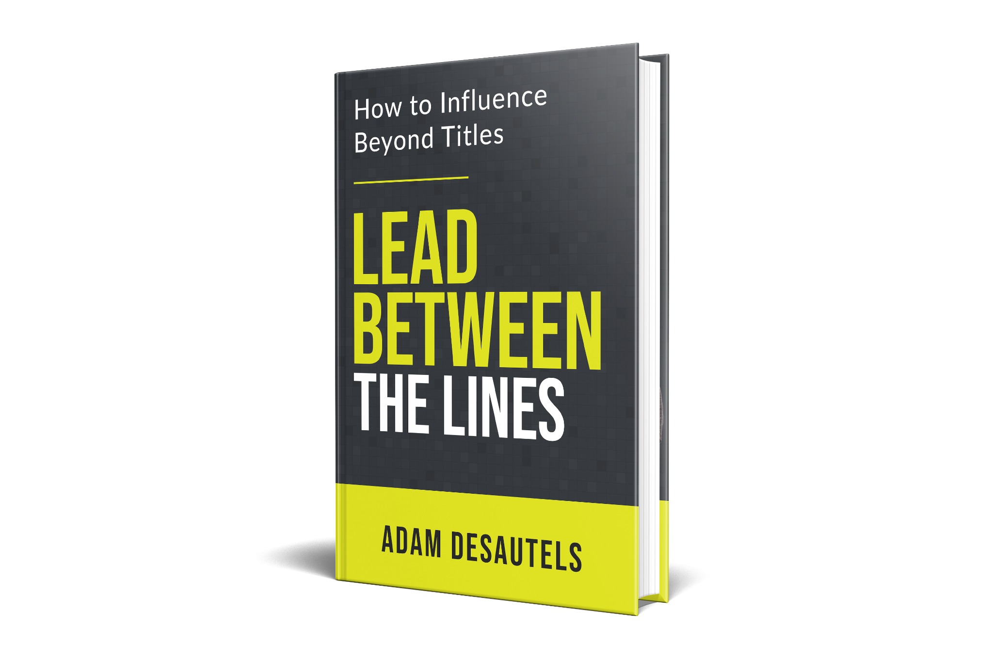 Lead Between the Lines by Adam DesAutels